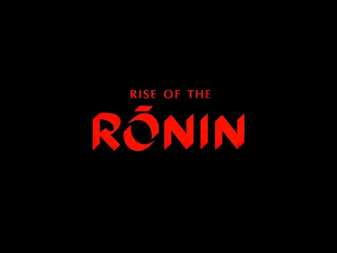 RISE OF THE RONIN